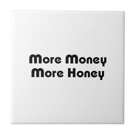 Meer geld meer honing tegeltje (Voorkant)