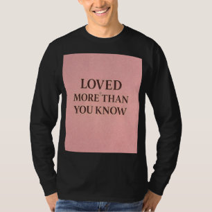 Meer Geliefd Dan Je Weet Trouw Design T-shirt