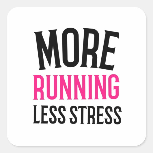 Meer hardlopen Minder stress Vierkante Sticker (Voorkant)