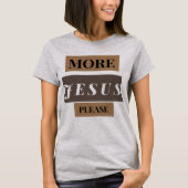 Meer Jezus T-shirt (Voorkant)
