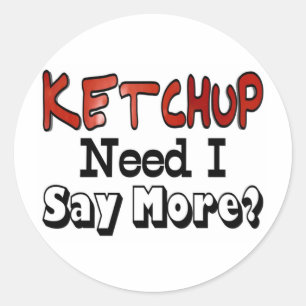 Meer ketchup nodig ronde sticker