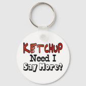 Meer ketchup nodig sleutelhanger (Voorkant)