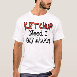Meer ketchup nodig t-shirt
