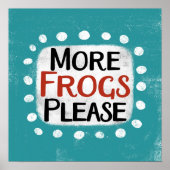 Meer kikkers alsjeblieft Poster muurkunst (Voorkant)