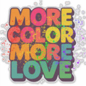 Meer Kleur Meer Liefde Speelse Typografie Aangepas Sticker (Voorkant)