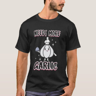 Meer Knoflook Nodig Funny Koken Chefs Keuken Eten T-shirt