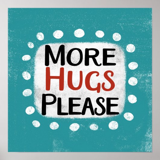Meer knuffels alsjeblieft Poster muurkunst (Voorkant)