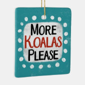 Meer koala's alstublieft Ornament (Rechts)