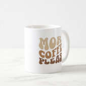 Meer koffie graag. koffiemok (Voorkant rechts)