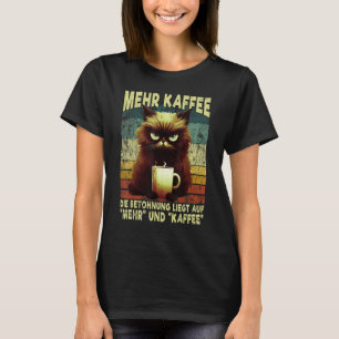 Meer koffie Grumpy Mieze Kat Ochtend Grumpy Late S T-shirt