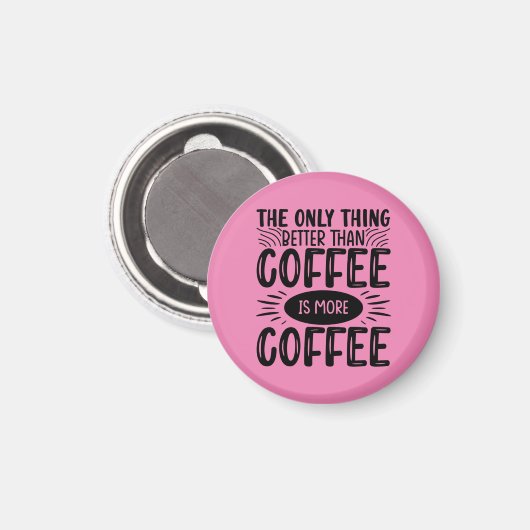 Meer koffie magneet (Voorkant / Achterkant)