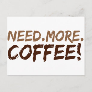 Meer koffie nodig briefkaart
