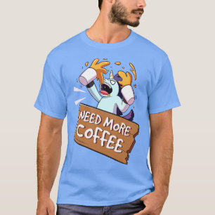 Meer koffie nodig Grappige Eenhoorn T-shirt