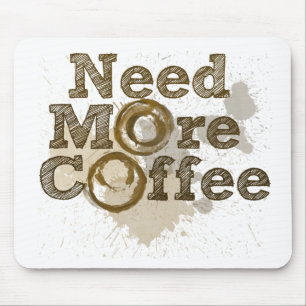 Meer koffie nodig muismat