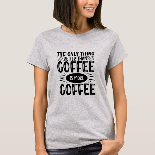 Meer koffie t-shirt (Voorkant)