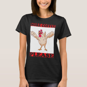 meer koffie wil hahn dringend koffie nodig hebben t-shirt