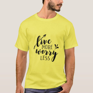 Meer leven, minder zorgen t-shirt