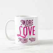 Meer liefde, meer jou. koffiemok (Links)
