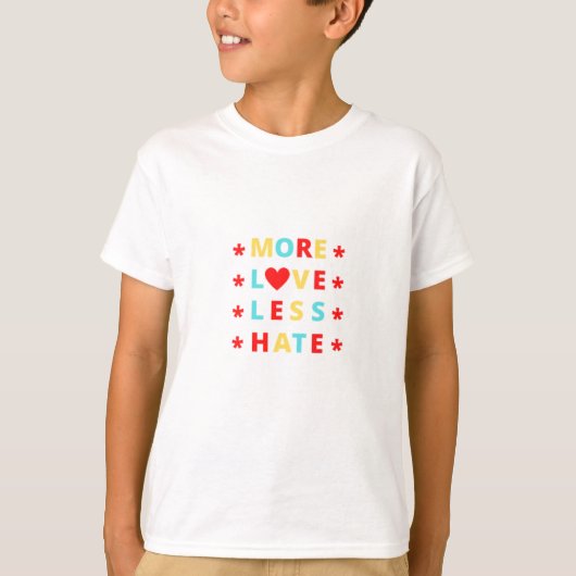 Meer liefde minder haat Funny T-Shirt (Voorkant)
