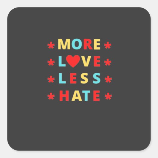 Meer liefde minder haat grappigheid vierkante sticker (Voorkant)