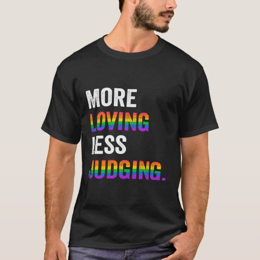 Meer Liefdevol Minder Oordelen T-shirt (Voorkant)