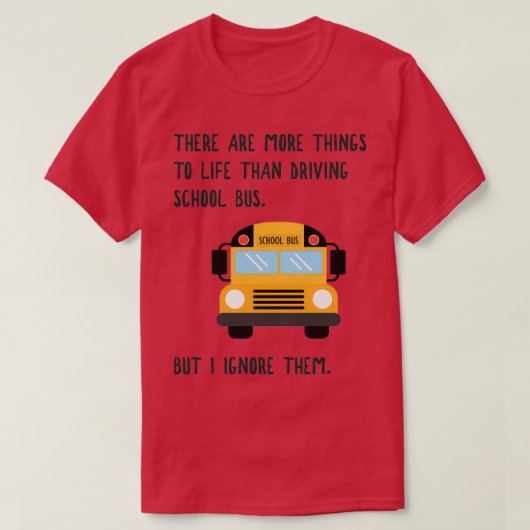 Meer naar het leven Funny School Bus Driver 1 T-shirt (Design voorkant)