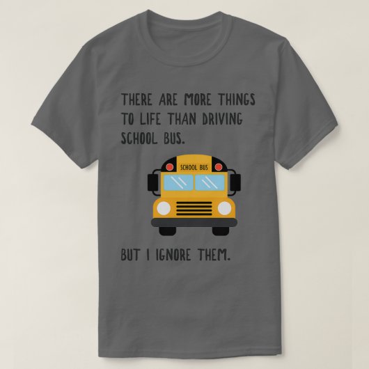 Meer naar het leven, grappige schoolbus, cadeau t-shirt (Design voorkant)