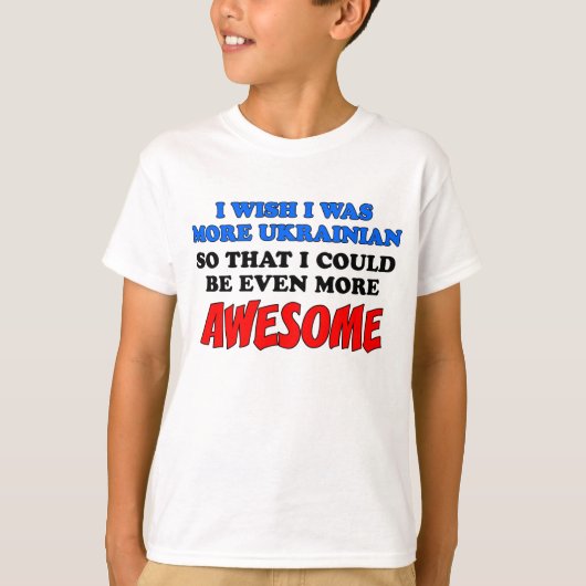 Meer Oekraïens Geweldige T-shirt (Voorkant)