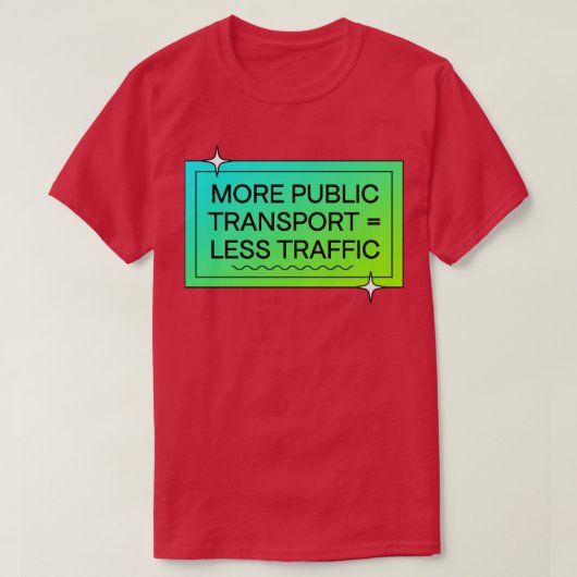 Meer openbaar vervoer betekent minder verkeer t-shirt (Design voorkant)