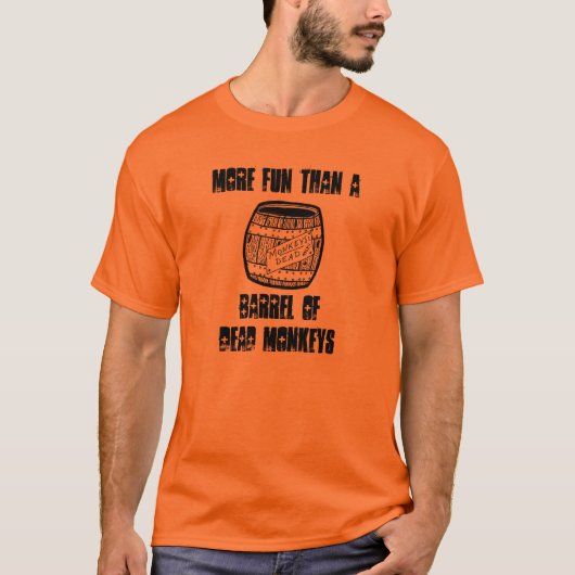 Meer plezier dan een vat dode apen t-shirt (Voorkant)