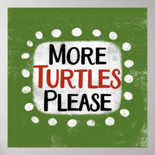 Meer schildpadden alsjeblieft Poster muurkunst