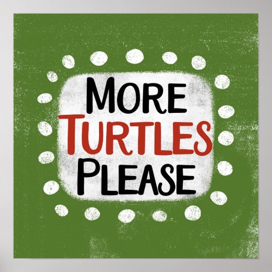 Meer schildpadden alsjeblieft Poster muurkunst (Voorkant)