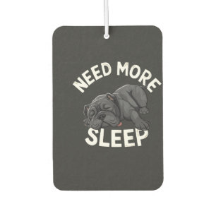 Meer Slaap Nodig Bulldog Humor voor Luie Dagen Luchtverfrisser