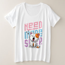Meer slaap nodig | Grappige Cat schattige geeuwen  Grote Maat T-shirt