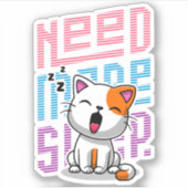 Meer slaap nodig | Grappige Cat schattige geeuwen Sticker (Voorkant)