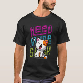 Meer slaap nodig | Grappige Cat schattige geeuwen  T-shirt