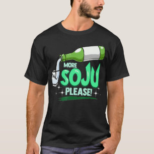 Meer Soju alsjeblieft Koreaanse Drink T-shirt