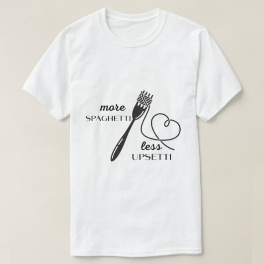 Meer spaghetti, minder overstuur. Grappig shirt (Design voorkant)