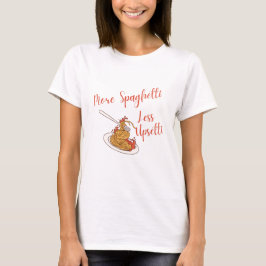 Meer spaghetti minder overstuur Shirt Grappige spa
