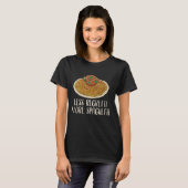 Meer spaghetti minder spijt grappige spaghetti lie t-shirt (Voorkant volledig)