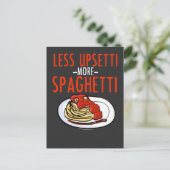 Meer Spaghetti Minder Upsetti - Noodle Pasta Itali Briefkaart (Staand voorkant)
