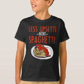 Meer Spaghetti Minder Upsetti - Noodle Pasta Itali T-shirt (Voorkant)