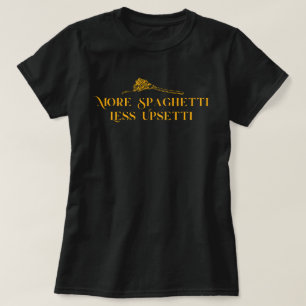 Meer spaghetti minder upsetti t-shirt