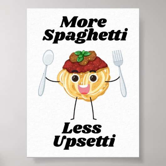 Meer Spaghetti Minder Upsetti zwart Poster (Voorkant)