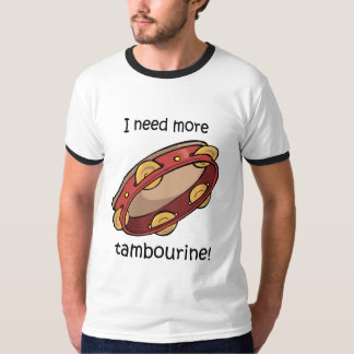 meer tambourine nodig t-shirt