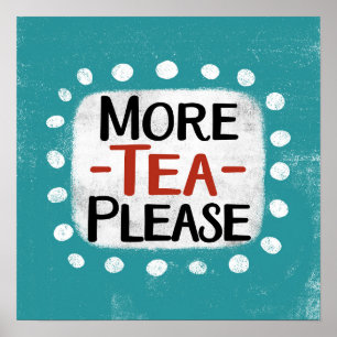 Meer Tea Please Poster Muurkunst