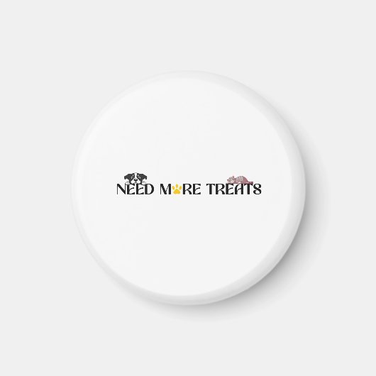 Meer Treats Nodig - Grappige Ontwerpen voor Huisdi Magneet (Voorkant)