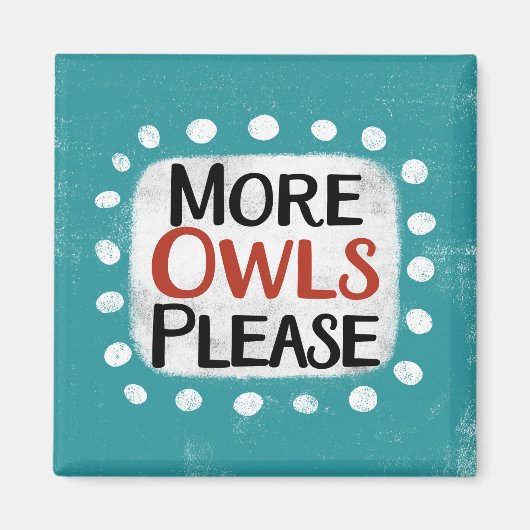 Meer uilen alsjeblieft koelkastmagneet magneet (Voorkant)