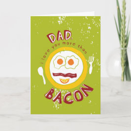 Meer van je dan van bacon Vaderdag kaarten