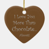 Meer van je dan van chocolade hart Ornament (Achterkant)